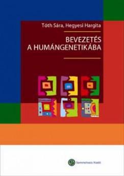 Hegyesi Hargita - Tth Sra - Bevezets a humngenetikba