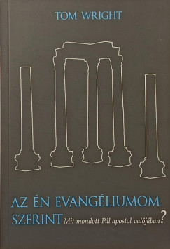 Tom Wright - Az �n evang�liumom szerint