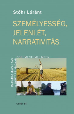 Sthr Lrnt - Szemlyessg, jelenlt, narrativits