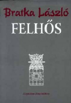 Bratka Lszl - Felhs