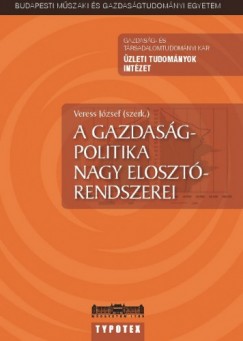 Veress Jzsef - A gazdasgpolitika nagy elosztrendszerei