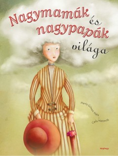 Marta Gmez Mata - Carla Nazareth - Nagymamk s nagypapk vilga