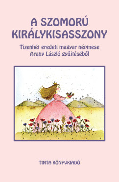 Arany Lszl  (Szerk.) - A szomor kirlykisasszony
