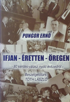 Pungor Ern - Ifjan-retten-regen - 80 krds-vlasz kzel nyolc vtizedrl (dediklt)