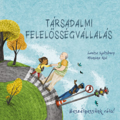 Louise Spilsbury - Beszlgessnk rla! - Trsadalmi felelssgvllals