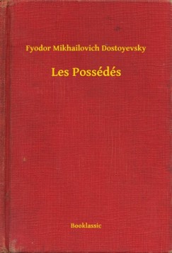 Fyodor Mikhailovich Dostoyevsky - Les Poss�d�s