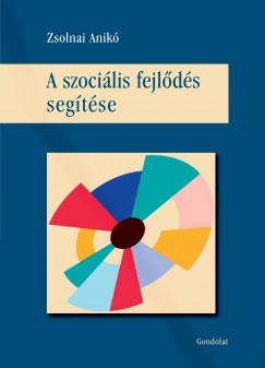 Zsolnai Anik - A szocilis fejlds segtse