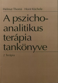 Horst Kchele - Helmut Thom - A pszichoanalitikus terpia tanknyve 2. Terpia