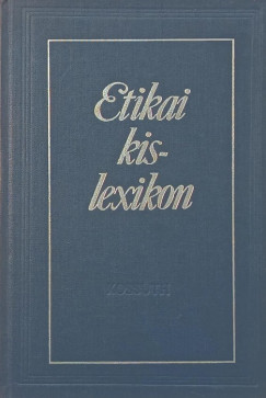 Szilgyi Imre  (Szerk.) - Etikai kislexikon