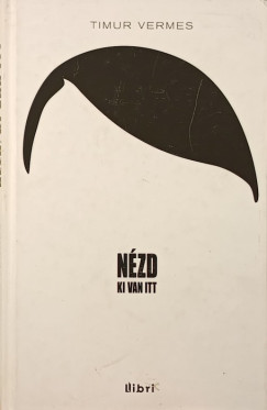 Timur Vermes - N�zd ki van itt