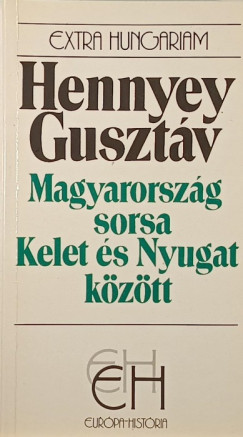Hennyei Guszt�v - Magyarorsz�g sorsa Kelet �s Nyugat k�z�tt