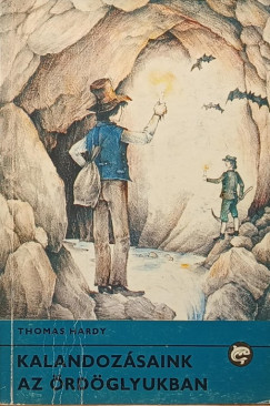 Thomas Hardy - Kalandoz�saink az �rd�glyukban
