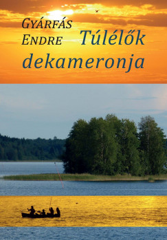 Gyrfs Endre - Tllk dekameronja