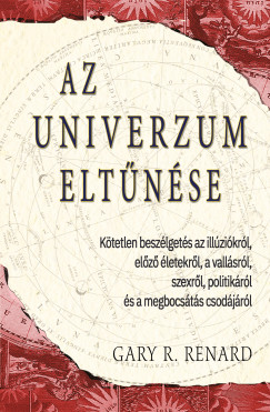 Gary R. Renard - Az univerzum eltnse