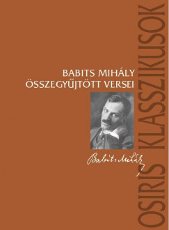 Babits Mihly - Babits Mihly sszegyjttt versei