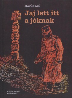 Matk Le - Jaj lett itt a jknak