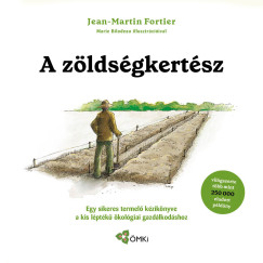 Jean-Martin Fortier - A zöldségkertész