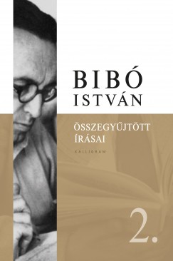 Dnes Ivn Zoltn  (Szerk.) - Bib Istvn sszegyjttt rsai 2.