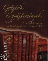 Boka Lszl  (Szerk.) - Ferenczyn Wendelin Ldia  (Szerk.) - Gyjtk s gyjtemnyek