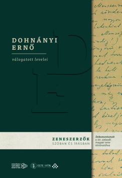Kusz Veronika (Szerk.) - Laskai Anna (SZERK.) - Dohnányi Ernő válogatott levelei