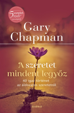 Gary Chapman - A szeretet mindent legyz