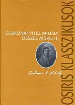 Csokonai Vitz Mihly - Debreczeni Attila  (Szerk.) - Csokonai Vitz Mihly sszes mvei I-II.