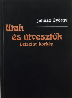 Juhász György - Utak és útvesztők (dedikált)