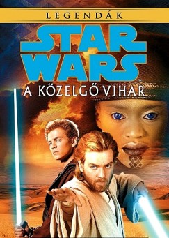 Alan Dean Foster - Star Wars: A kzelg vihar - Legendk