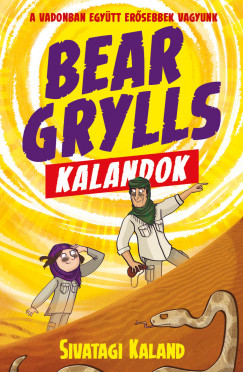 Bear Grylls - Bear Grylls kalandok - Sivatagi kaland