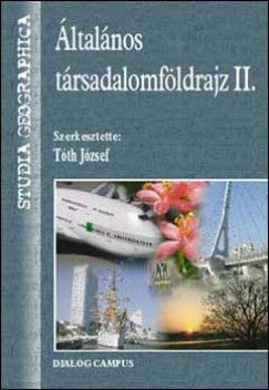 Dr. Tth Jzsef  (Szerk.) - ltalnos trsadalomfldrajz II.