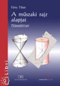 Fris Tibor - A mszaki rajz alapjai - Trmrtan