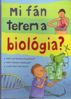 Mi fn terem a biolgia?
