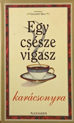 Colleen Sell  (Szerk.) - Egy cssze vigasz karcsonyra