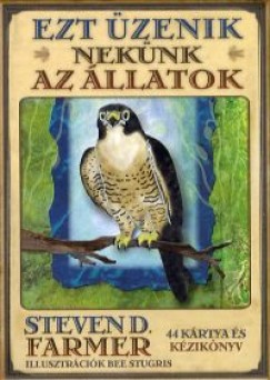 Steven D. Farmer - Ezt zenik neknk az llatok - 44 krtya s kziknyv