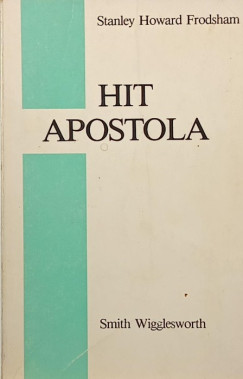 Stanley Howard Frodsham - Smith Wigglesworth - A hit apostola