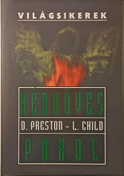 Lincoln Child - Douglas Preston - Kénköves pokol