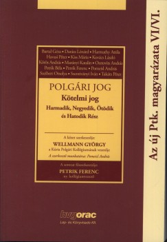 Bartal Gza - Darzs Lnrd - Harmathy Attila - Havasi Pter - Kiss Mria - Kovcs Lszl - Dr. Krs Andrs - Murnyi Katalin - Osztovits Andrs - Petrik Bla - Pomeisl Andrs - Szeibert Orsolya - Szentivnyi Ivn - Takts Pter - Dr. Wellmann Gyrgy  (Szerk.) - Polgri jog- Az j Ptk. magyarzata VI/VI.