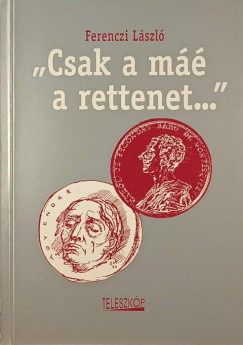 Ferenczi Lszl - "Csak a m a rettenet..." (dediklt)