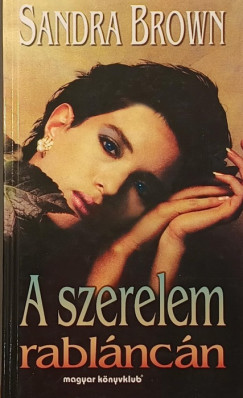 Sandra Brown - A szerelem rabláncán