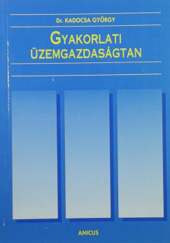 Kadocsa Gyrgy - Gyakorlati zemgazdasgtan