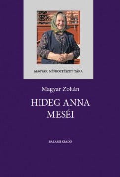 Magyar Zoltn - Hideg Anna mesi