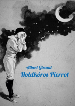 Albert Giraud - Holdk�ros Pierrot