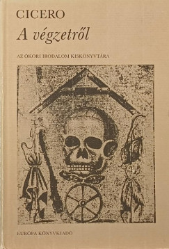 Marcus Tullius Cicero - A vgzetrl