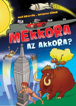 Bak Krisztin - Matheika Gbor - Mekkora az akkora?