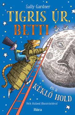 Sally Gardner - Tigris r, Betti s a kkl hold