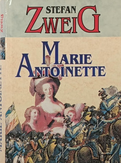 Stefan Zweig - Marie Antoinette
