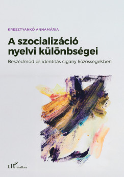 Kresztyankó Annamária - A szocializáció nyelvi különbségei