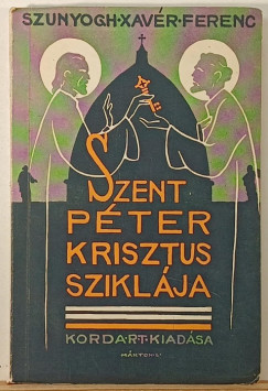 Szunyogh Xavér Ferenc - Szent Péter, Krisztus sziklája
