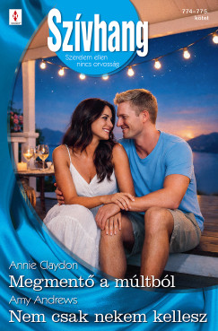 Amy Andrews - Sz�vhang 774.-775. - Megment� a m�ltb�l; Nem csak nekem kellesz