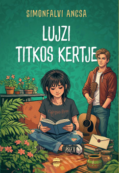 Simonfalvi Ancsa - Lujzi titkos kertje